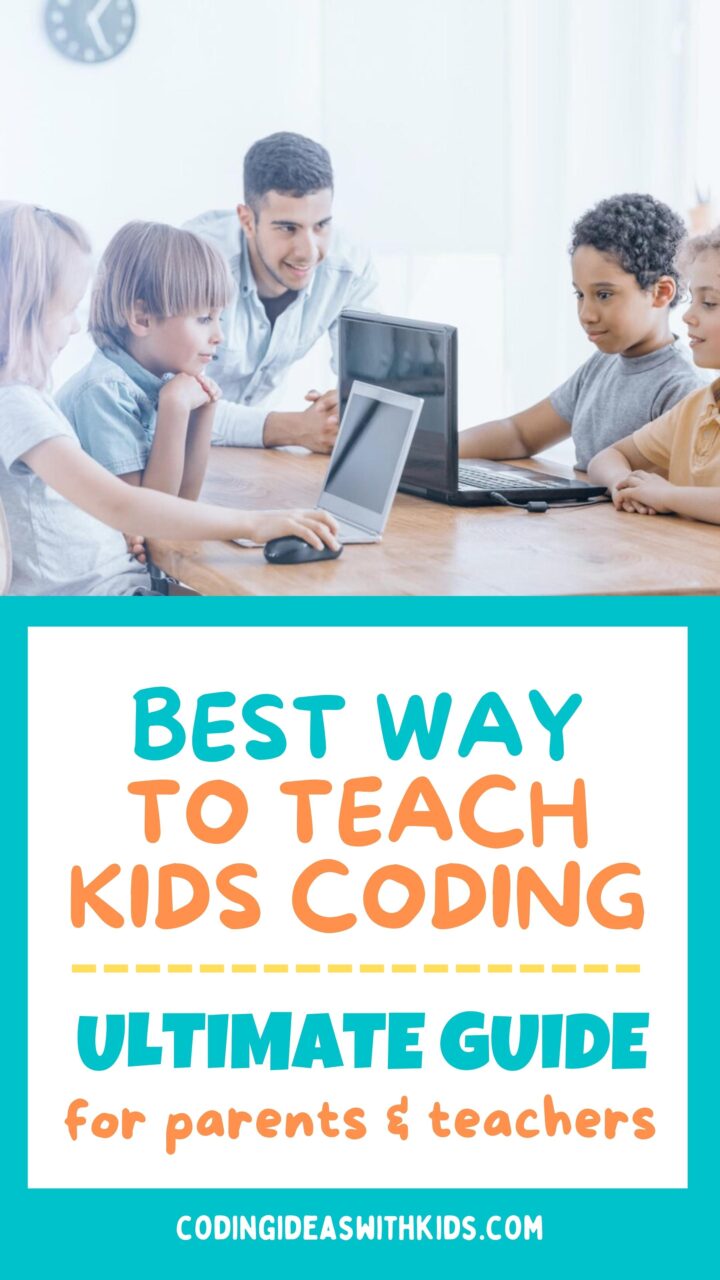 Best Way to Teach Kids Coding - Ultimate Guide for Parents and Teachers