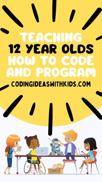 Teaching 12 Year Olds How to Code and Program - Overview Guide