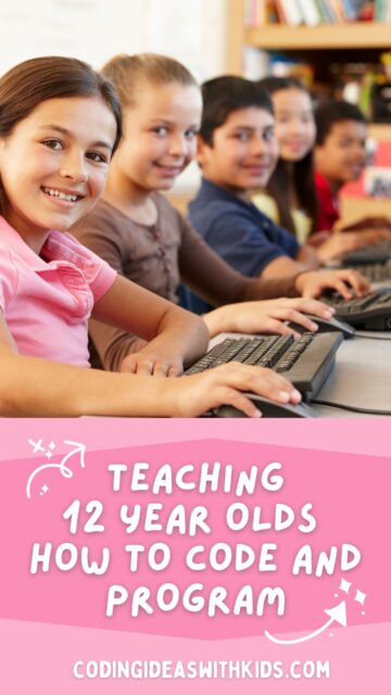 Teaching 12 Year Olds How to Code and Program - Overview Guide